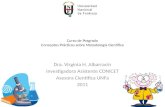 Curso de Posgrado Conceptos Prácticos sobre Metodología Científica Dra. Virginia H. Albarracín Investigadora Asistente CONICET Asesora Científica UNFa.