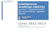 Curso 2012-2013 José Ángel Bañares 18/10/2013. Dpto. Informática e Ingeniería de Sistemas. Inteligencia Artificial (30223) Lección 7. Representación del.