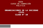 EGEN CURSO DE FORMACIÓN POLÍTICA ORGANIZACIONES DE LA SOCIEDAD CIVIL CLASE Nº 10.