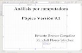Análisis por computadora PSpice Versión 9.1 Ernesto Brenes González Randall Flores Sánchez.