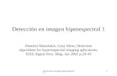 Deteccion en imagen hiperespectral 11 Detección en imagen hiperespectral 1 Dimitris Manolakis, Gary Shaw, Detection algorithms for hyperespectral imaging.