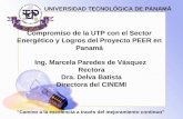 Compromiso de la UTP con el Sector Energético y Logros del Proyecto PEER en Panamá Ing. Marcela Paredes de Vásquez Rectora Dra. Delva Batista Directora.