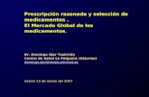Prescripción razonada y selección de medicamentos. El Mercado Global de los medicamentos. Dr. Domingo Ojer Tsakiridu Centro de Salud La Felguera (Asturias)