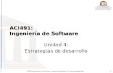 1  2008 Universidad de Las Américas - Ingeniería de Software : Dr. Juan José Aranda Aboy ACI491: Ingeniería de Software Unidad 4: Estrategias de desarrollo.