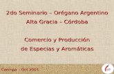 Caempa – Oct 2005 2do Seminario – Orégano Argentino Alta Gracia – Córdoba Comercio y Producción de Especias y Aromáticas.