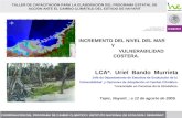 COORDINACIÓN DEL PROGRAMA DE CAMBIO CLIMÁTICO / INSTITUTO NACIONAL DE ECOLOGÍA / SEMARNAT. INCREMENTO DEL NIVEL DEL MAR Y VULNERABILIDAD COSTERA. TALLER.