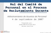 Rol del Comité de Personal en el Proceso de Reclutamiento Docente Adiestramiento de Asuntos de Personal 4 de septiembre de 2007 Preparado por: Zulma Vélez.