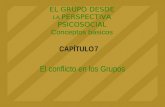 CAPÍTULO EL GRUPO DESDE LA PERSPECTIVA PSICOSOCIAL Conceptos básicos El conflicto en los Grupos 7.