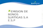 EMISION DE BONOS SURTIGAS S.A E.S.P. RESEÑA HISTORICA nDesde 1990 y gracias a los Programas de Masificación de Gas Natural los cuales estaban destinados.