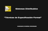 1 Anastacio Antolino Hernández “Técnicas de Especificación Formal” Sistemas Distribuidos.