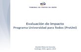 Evaluación de impacto Programa Universidad para Todos (ProUni) Maridel Piloto de Noronha Santiago, Chile, agosto_2014.