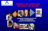 MODELO DE ATENCION INTEGRAL DE SALUD ATENCION INTEGRAL DE SALUD PARA LAS PERSONAS ADULTAS MAYORES (PAMs) ADULTAS MAYORES (PAMs) 2004.