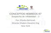 CONCEPTOS HEBREOS 47 Sospecha de Infidelidad – 2 Por: Eliyahu BaYonah Director Shalom Haverim Org New York.