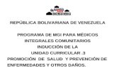 REPÚBLICA BOLIVARIANA DE VENEZUELA PROGRAMA DE MGI PARA MÉDICOS INTEGRALES COMUNITARIOS INDUCCIÓN DE LA UNIDAD CURRICULAR.3 UNIDAD CURRICULAR.3 PROMOCIÓN.