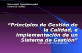 “Principios de Gestión de la Calidad, e Implementación de un Sistema de Gestión” Universidad Peruana Los Andes Control de Calidad ING.LUIS ARTICA MALLQUI.