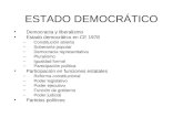 ESTADO DEMOCRÁTICO Democracia y liberalismo Estado democrático en CE 1978 –Constitución abierta –Soberanía popular –Democracia representativa –Pluralismo.