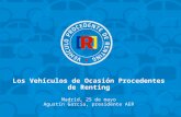 Los Vehículos de Ocasión Procedentes de Renting Madrid, 25 de mayo Agustín García, presidente AER.
