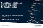 Regulación y Mayoristas 0 Políticas públicas sobre espectro Radioeléctrico The 2nd Latin America Spectrum Conference México, DF, Octubre 2012 Telefónica.