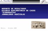 REPORTE DE RESULTADOS ESTUDIO EXPLORATORIO DE CASOS “ETNOGRAFÍAS” JORNALEROS AGRÍCOLAS México, Octubre 2006.