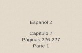 Español 2 Capítulo 7 Páginas 226-227 Parte 1. La cadena Chain.