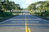 Las Concesiones Viales en el Perú Dirección General de Concesiones en Transportes Ministerio de Transportes y Comunicaciones Octubre 2008.