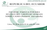 INFORME PARA LA TERCERA REUNION DEL GRUPO DE TRABAJO SOBRE CAOBA (Swietenia macrophylla) Lima, 29, 30 de junio 01 de julio del 2006 REPUBLICA DEL ECUADOR.
