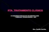 PTA TRATAMIENTO CLÁSICO IV CONGRESO PARAGUAYO DE HEMATOLOGÍA Y MEDICINA TRANSFUSIONAL 2011 Dra. Cecilia Carrizo.