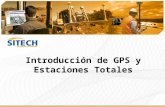 Introducción de GPS y Estaciones Totales. ¿Qué es GNSS?  Sistema Global de Navegacion por Satélite (GNSS) –Usado por los receptores para determinar su.