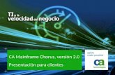 CA Mainframe Chorus, versión 2.0 Presentación para clientes.