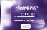 Santander, 22-11-2006 ACTUACIONES DEL CTC FRENTE VII PM Y CIP.
