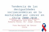 Construyendo juntos una estrategia nacional para el cáncer Tendencia de las desigualdades socioeconómicas en la mortalidad por cáncer en Chile 2000-2010.