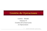 GESTION DE OPERACIONES – Ing Pedro del Campo 1 Gestión de Operaciones CEMA – MADE Semana 11 Gestión de la Innovación en Operaciones.