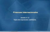 1 Finanzas Internacionales Sesión # 11 Tipos de exposición cambiaria.