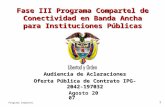 Agosto 2007 Programa Compartel 1 Fase III Programa Compartel de Conectividad en Banda Ancha para Instituciones Públicas Audiencia de Aclaraciones Oferta.