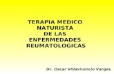 TERAPIA MEDICO NATURISTA DE LAS ENFERMEDADES REUMATOLOGICAS Dr. Oscar Villavicencio Vargas.