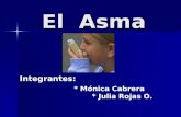 El Asma Integrantes: * Mónica Cabrera * Julia Rojas O.