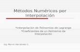 Métodos Numéricos por Interpolación  Interpolación de Polinomios de Lagrange  Coeficientes de un Polinomio de Interpolación Ing. Marvin Hernández C.