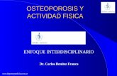 Www.deporteymedicina.com.ar OSTEOPOROSIS Y ACTIVIDAD FISICA ENFOQUE INTERDISCIPLINARIO Dr. Carlos Benítez Franco.