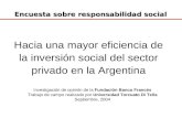 Encuesta sobre responsabilidad social Encuesta sobre responsabilidad social Hacia una mayor eficiencia de la inversión social del sector privado en la.