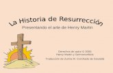 Presentando el arte de Henry Martin Derechos de autor © 2005 Henry Martin y Sermons4Kids Traducción de Zulma M. Corchado de Gavaldá