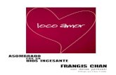 Loco Amor- Francis Chan