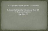 Subsunción Formal y Subsunción Real del trabajo en el capital. Pág. 54 a 77.