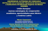 UNIVERSIDAD AUTÓNOMA DE CHIHUAHUA XIX Reunión de la Asociación Nacional de Universidades e Instituciones de Educación Superior de México (ANUIES) Unión.