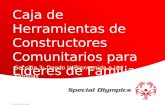 Special Olympics Caja de Herramientas de Constructores Comunitarios para Líderes de Familia Sección 3: Dando la Bienvenida a las Familias 1.