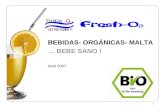 1 BEBIDAS- ORGÁNICAS- MALTA … BEBE SANO ! Abril 2007.