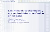 1 Las nuevas tecnologías y el crecimiento económico en España Matilde Mas Ivars Javier Quesada Ibáñez Universitat de València e Ivie.