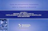 Curso de planeamiento hospitalario para la respuesta a desastres LECCIÓN 2 GESTIÓN DEL RIESGO PARA EL FORTALECIMIENTO DE LA SEGURIDAD HOSPITALARIA ANTE.