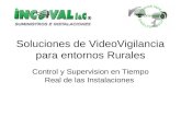 Soluciones de VideoVigilancia para entornos Rurales Control y Supervision en Tiempo Real de las Instalaciones.