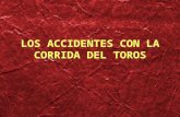 LOS ACCIDENTES CON LA CORRIDA DEL TOROS. ¡Ay! La expectación es una herida (wound) cada temporal (season) Lugares grandes tienen una sala de operación.