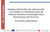 ENI Talento Humano Equipos Nacionales de Intervención con énfasis en Administración de Talento Humano en Emergencias y Operaciones del Socorro Cruz Roja.